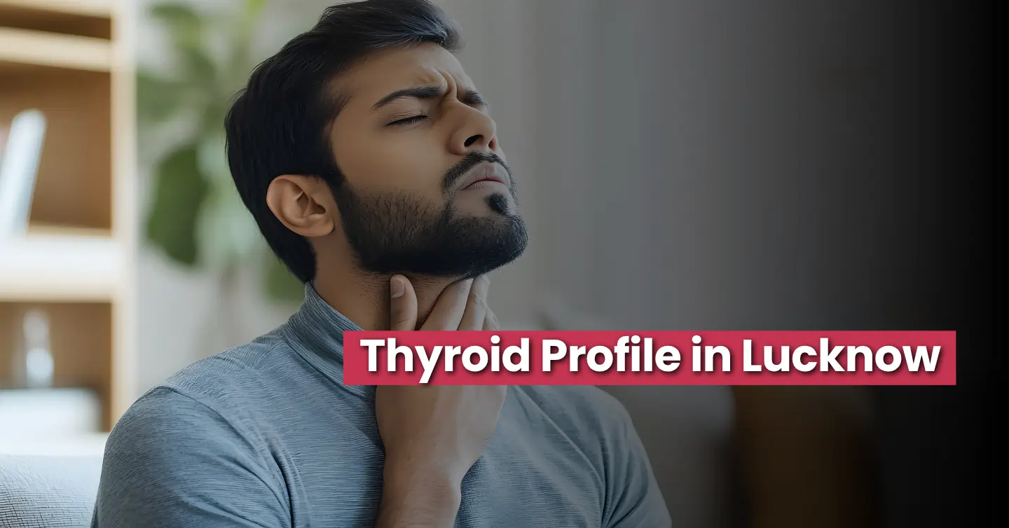 Thyroid Profile in Lucknow| Affordable Prices with MedCab