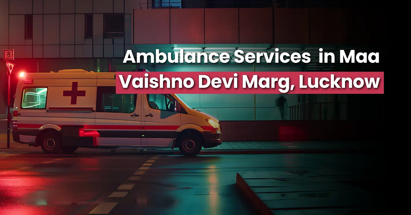 Best Ambulance Services in Maa Vaishno Devi Marg, Lucknow Image