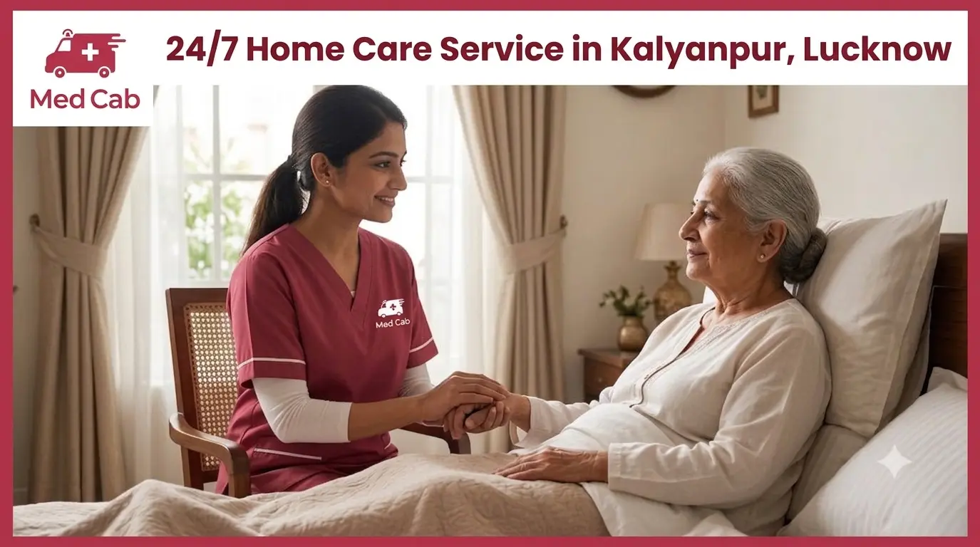 24/7 Home Care Service in Kalyanpur, Lucknow