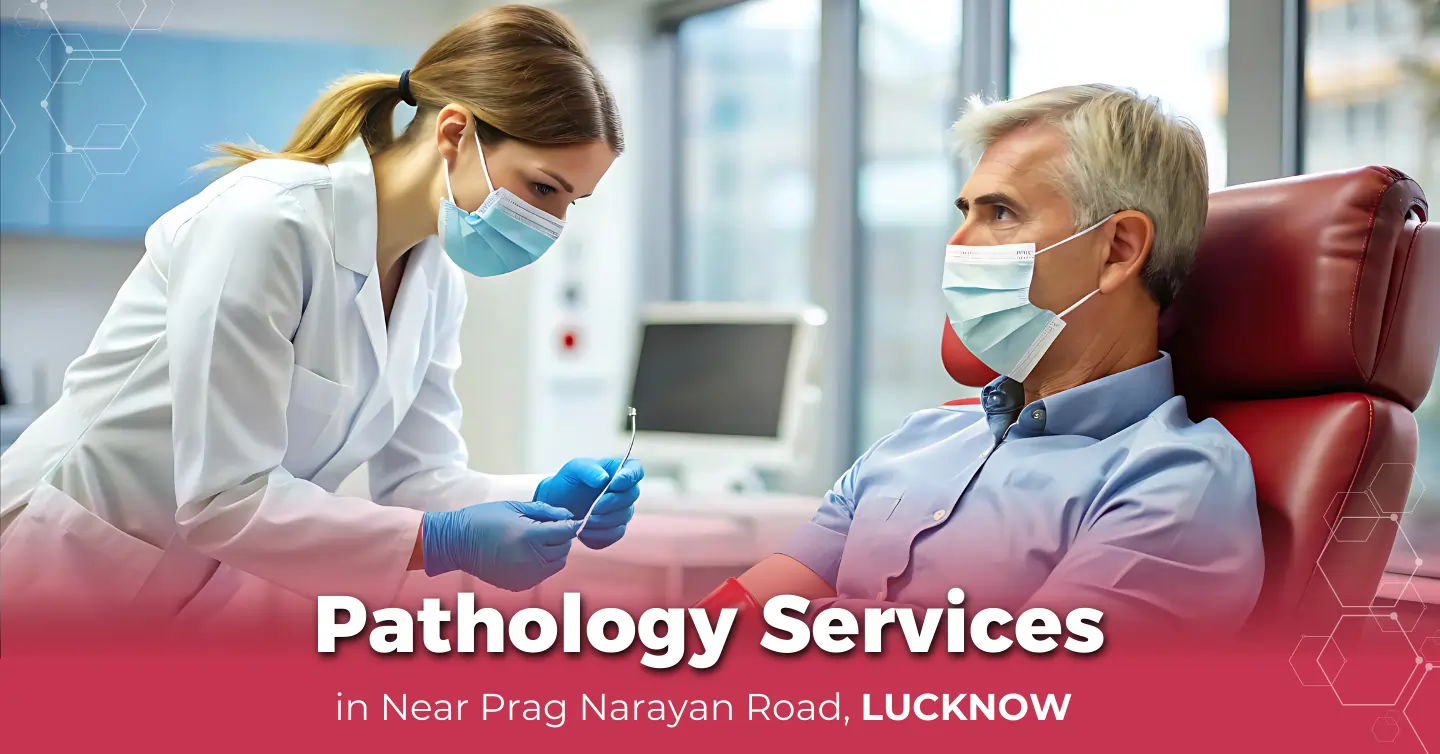 Pathology Services in Prag Narayan Road, Lucknow