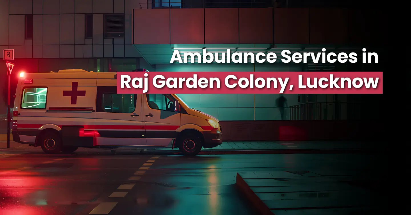 Raj Garden Colony, Lucknow ambulance service