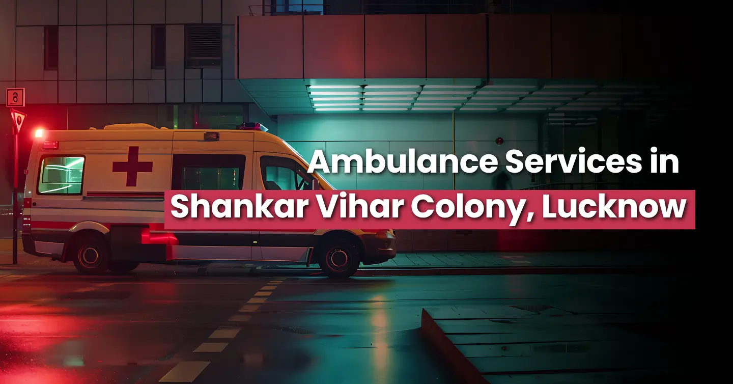Shankar Vihar Colony, Lucknow ambulance service