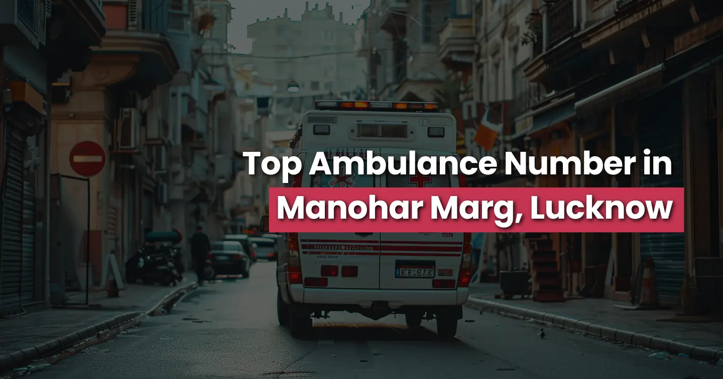 Manohar Marg, Lucknow ambulance service